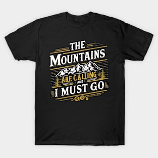 the mountains are calling and I must go T-Shirt